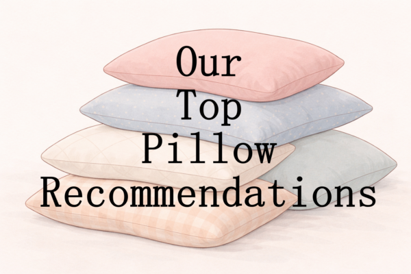 Illustration of a pile of pillows with the text, "Our Top Pillow Recommendations"