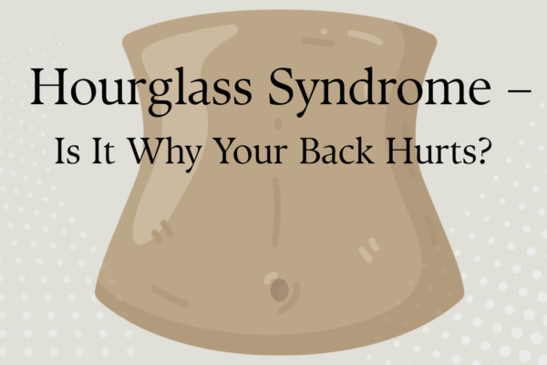 Featured image with the title 'Hourglass Syndrome – Is It Why Your Back Hurts?' alongside an illustration of a stomach